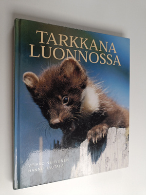 Hannu Hautala ym. : Tarkkana luonnossa