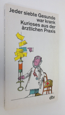 Jeber siebte Gesunde war kpank Kurioses aus der ärztliche...
