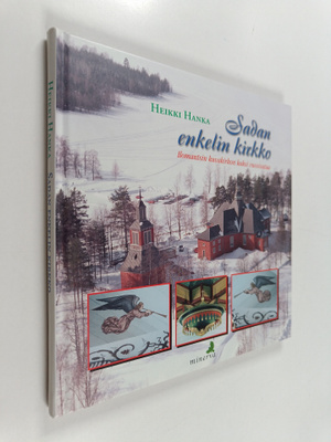 Heikki Hanka : Sadan enkelin kirkko : Ilomantsin kuvakirk...