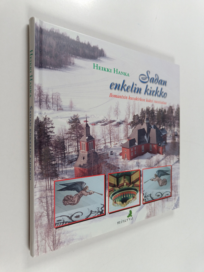 Heikki Hanka : Sadan enkelin kirkko : Ilomantsin kuvakirk...