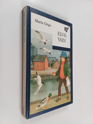 Maria Gripe : Elvis vain