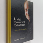 Tommy Hellsten : Är det försent att förändras? : ...och a... - pikkukuva 1