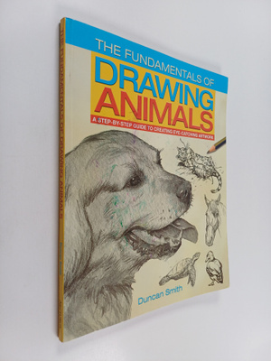 Duncan Smith : The fundamentals of drawing animals : a st...