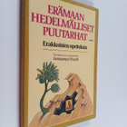arkkipiispa Paavali : Erämaan hedelmälliset puutarhat : e... - pikkukuva 1