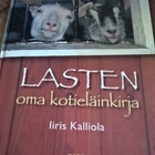 Iiris Kalliola : Lasten oma kotieläinkirja - pikkukuva 1