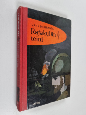 Yrjö Muuranto : Rajakylän teini : historiallinen kertomus