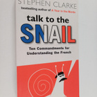 Stephen Clarke : Talk to the snail : ten commandments for... - pikkukuva 1