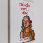 Jari Salonen : Enkelit eivät itke (signeerattu) - pikkukuva 1