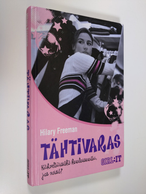 Hilary Freeman : Tähtivaras : kähveltäisitkö kuuluisuutta...