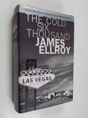 James Ellroy : The cold six thousand : a novel