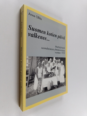 Anne Ollila : Suomen kotien päivä valkenee : Marttajärjes...