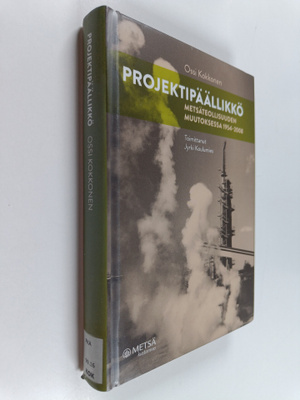 Ossi Kokkonen : Projektipäällikkö : metsäteollisuuden muu...