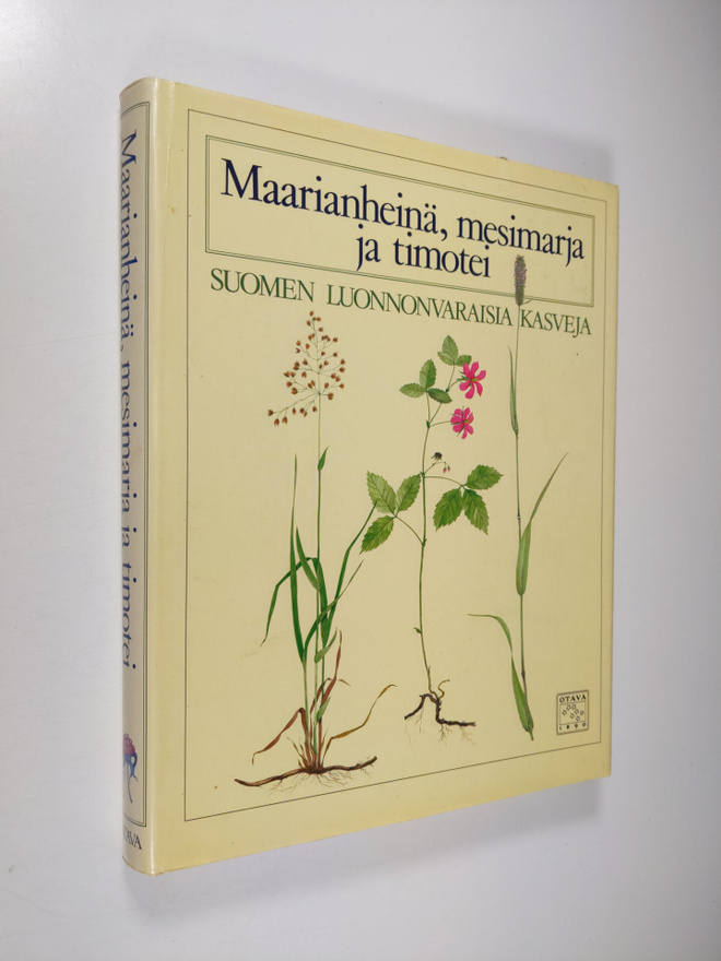 Sakari Hinneri : Maarianheinä, mesimarja ja timotei : Suo...