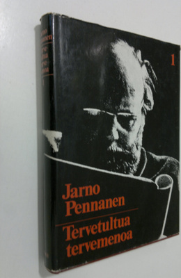 Jarno Pennanen : Tervetultua tervemenoa : Jarnon saaga 1