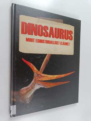 Dinosaurus : muut esihistorialliset eläimet