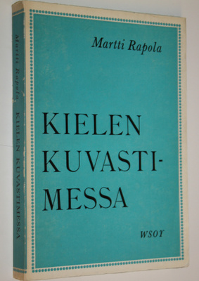 Martti Rapola : Kielen kuvastimessa : sana- ja tyylihisto...