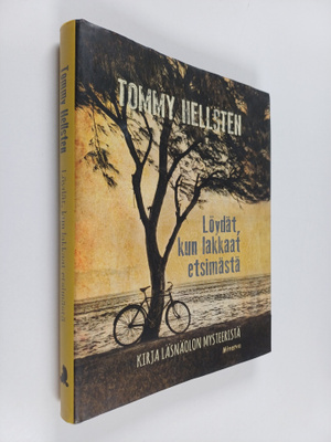 Tommy Hellsten : Löydät kun lakkaat etsimästä : kirja läs...