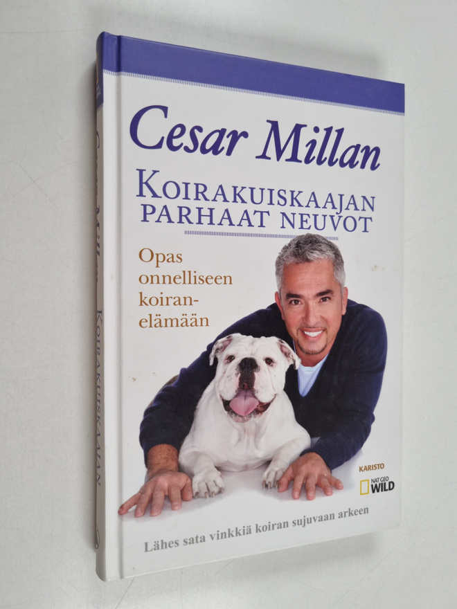 Cesar Millan : Koirakuiskaajan parhaat neuvot : opas onne...