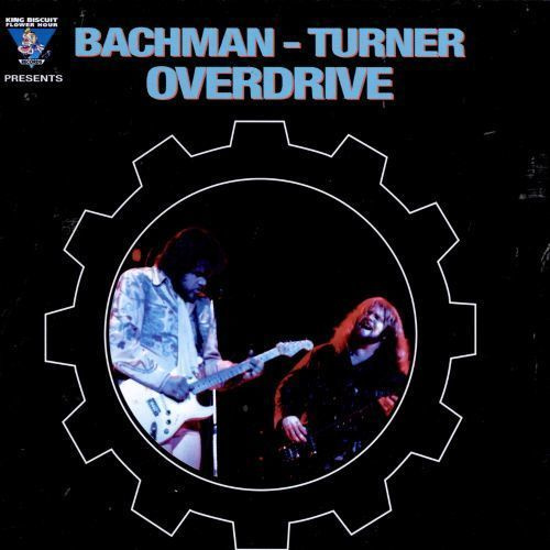Bachman-Turner Overdrive - King Biscuit Flower Hour Presents