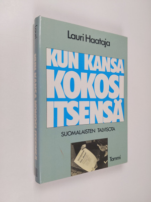 Lauri Haataja : Kun kansa kokosi itsensä : suomalaisten t...