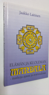 Jaakko Laitinen : Elämän ja kuoleman mandala : matkoja aj...