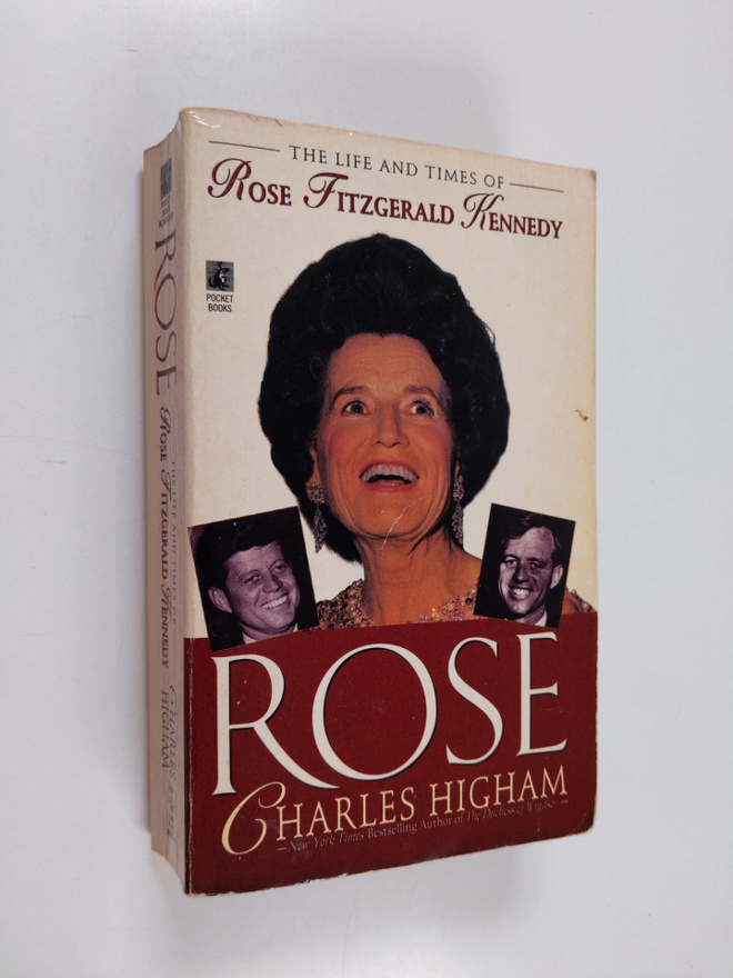 Charles Higham : Rose: the Life and Times of Rose Fitzger...