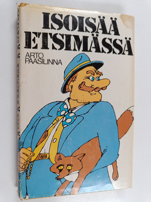 Arto Paasilinna : Isoisää etsimässä