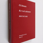 Matti Kankaansyrjä : Oikean Kristuksen morsian - pikkukuva 1