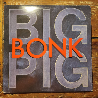 Big Pig - Bonk Lp (EX++/EX)