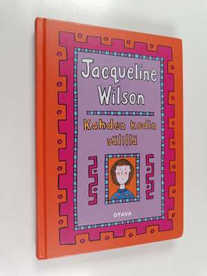Jacqueline Wilson : Kahden kodin välillä