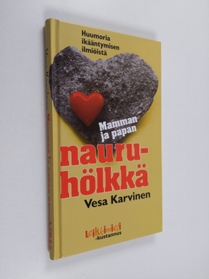 Mamman ja papan nauruhölkkä : huumoria ikääntymisen ilmiö...