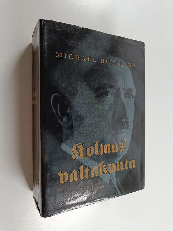 Michael Burleigh : Kolmas valtakunta : uusi historia
