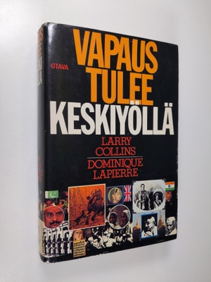 Larry Collins : Vapaus tulee keskiyöllä : Intian itsenäis...