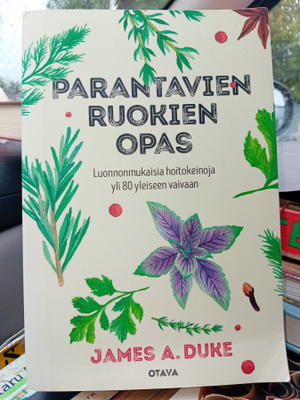 James A. Duke : Parantavien ruokien opas ( SIS POSTIKULU )
