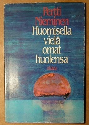 Pertti Nieminen - Huomisella vielä omat huolensa
