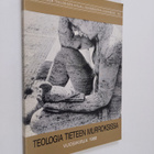 Teologia tieteen murroksissa : Suomalaisen teologisen kir... - pikkukuva 1