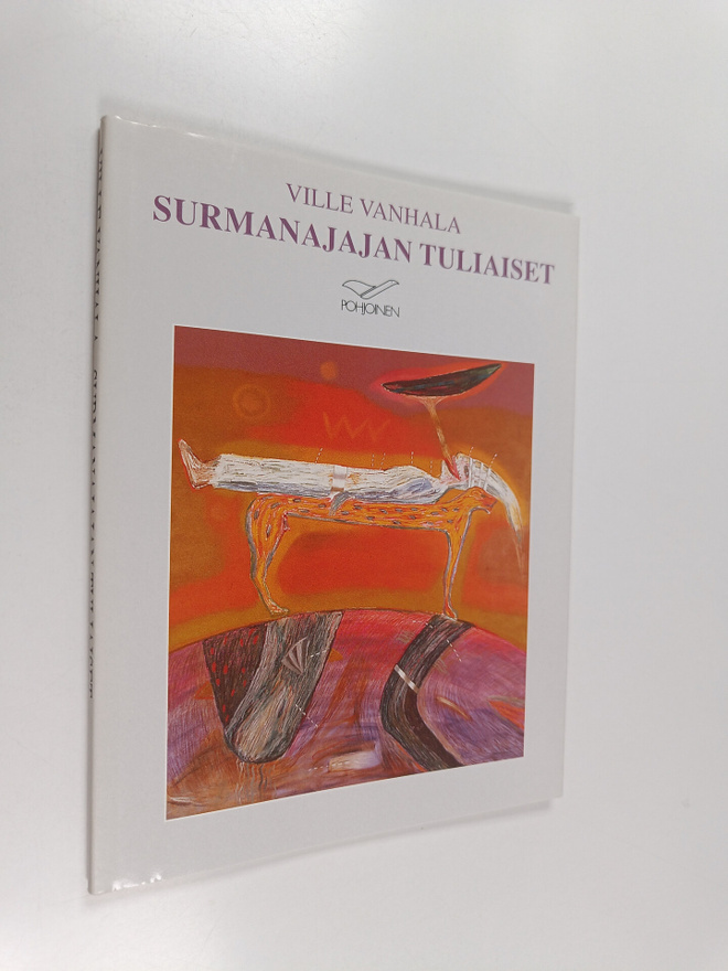 Ville Vanhala : Surmanajajan tuliaiset : runoja