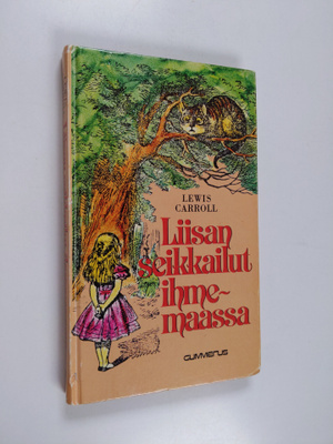 Lewis Carroll : Liisan seikkailut ihmemaassa