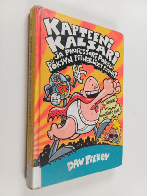 Dav Pilkey : Kapteeni Kalsari ja professori Poksupöksyn p...
