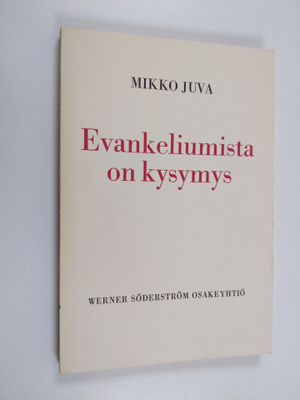 Mikko Juva : Evankeliumista on kysymys