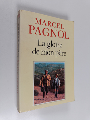 Marcel Pagnol : La gloire de mon pere