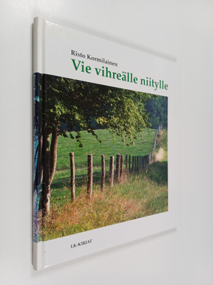 Risto Kormilainen : Vie vihreälle niitylle