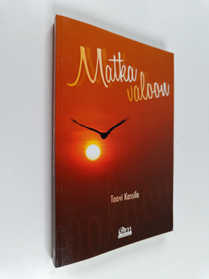 Taavi Kassila : Matka valoon : runoja todellisen etsijöil...