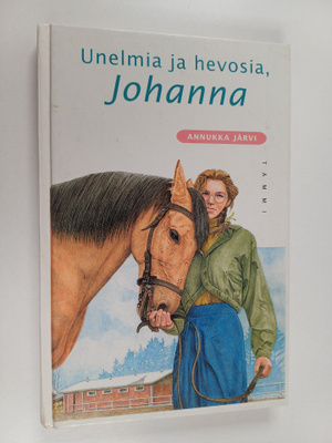 Annukka Järvi : Unelmia ja hevosia, Johanna