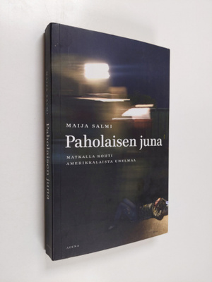 Maija Salmi : Paholaisen juna : matkalla kohti amerikkala...