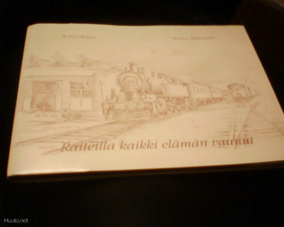Rajala -Andersson RAITEILLA KAIKKI ELÄMÄN VAUNUT (Sis.pk:t)