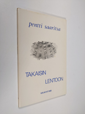 Pentti Saaritsa : Takaisin lentoon : runoja