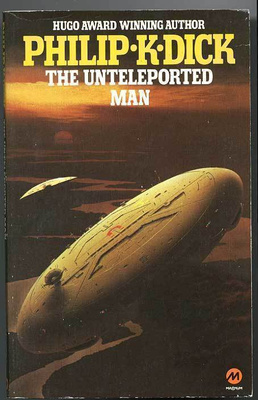 Philip K. Dick: The Unteleported Man