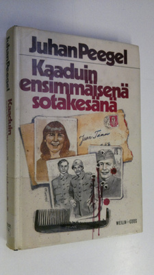 Juhan Peegel : Kaaduin ensimmäisenä sotakesänä