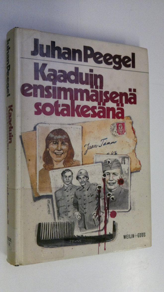Juhan Peegel : Kaaduin ensimmäisenä sotakesänä
